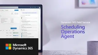Get started with the Scheduling Operations Agent for Microsoft Dynamics 365 Field Service