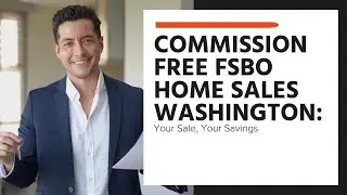 Commission Free FSBO Home Sales Washington: Your Sale, Your Savings