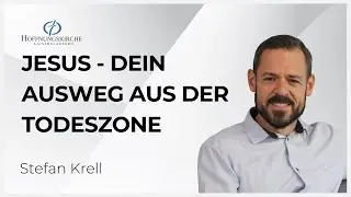 Jesus - Dein Ausweg aus der Todeszone | Johannes 10,10 | Stefan Krell
