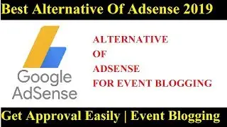 Best Alternative Of Adsense  2019 | Monetize Event Blog Without Adsense Approval