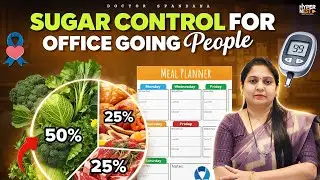 Sugar Control for Office Going People | Daily Routine, Diet & Lifestyle Tips | Doctor Spandana