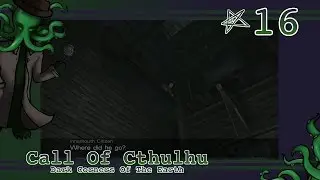 Call of Cthulhu - Respite - Part 16