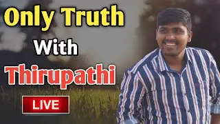 LIVE : Morning Updates With Only Truth With Thirupathi || KCR || Thirupathi Official