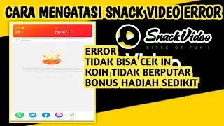 Cara Mengatasi Semua Masalah Error di Snack Video Terbaru