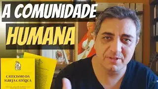 AULA 48 - A COMUNIDADE HUMANA