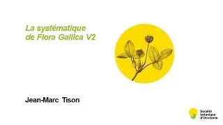 Convergences botaniques 2020 - 15. La systématique de Flora Gallica V2 (Jean-Marc Tison)