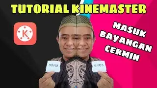 Masuk Bayangan Cermin | Tutorial Kinemaster