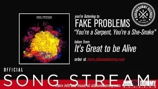 Fake Problems - You're a Serpent, You're a She-Snake (Official Audio)