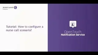 How to configure OpenTouch Notification Service in a nurse call scenario