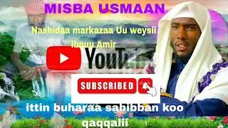 NEW NASHIDAA MARKAZAA UU WEYSII IBNUU AMIR ITTIN BUHARAA 