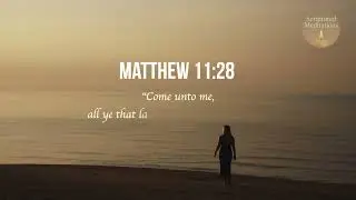 Bible Verses for Anxiety Relief | 10-Minute Guided scripture Meditation
