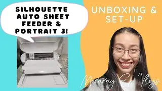 Silhouette ™ Auto Sheet Feeder and Portrait 3 Unboxing and Set-up! 😱 Amazing! | Mommy Epi Vlogs