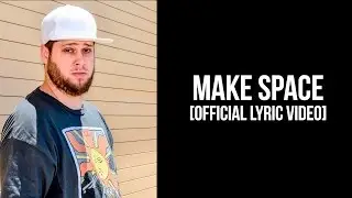 Make Space [Official Lyric Video] - Res the Sovereign & Down Pat