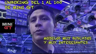 UMBOXING DE MINI GT DESDE EL NUMERO 1 HASTA EL 100