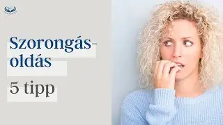 Szorongásoldás - 5 tipp pszichológusunktól | OnlinePszichologus.net
