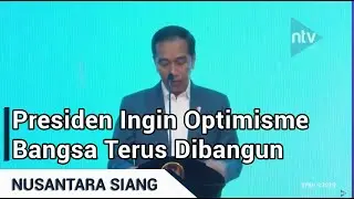 Presiden Ingin Optimisme Bangsa Terus Dibangun