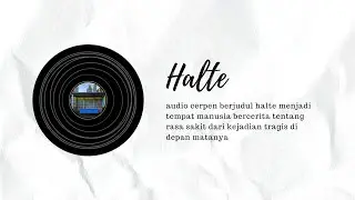 Halte - Audio cerpen Carita Kita