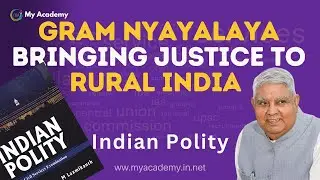 Gram Nyayalaya : Bringing Justice to Rural India #upsc #myacadmey #gramnyayalaya