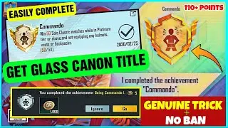 Easyway To complete (Commando) Achievement in Bgmi ! Get Free Glass Canon Title & 110+ Achievement