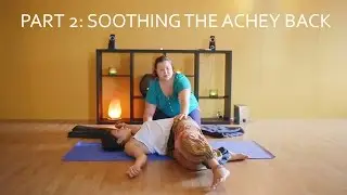 Soothing The Achey Back - Part 2