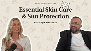 Essential Skin Care & Sun Protection | Couch Conversations Episode 5