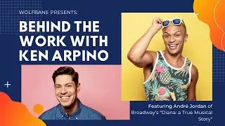 Behind the Work: featuring Broadway's Andr&eacute; Jordan