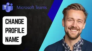 Как изменить имя профиля в Microsoft Teams [Руководство 2025]