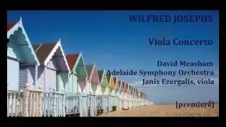Wilfred Josephs: Viola Concerto [Measham-Adelaide SO-Ezergalis] premiere