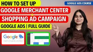 How to Set Up Google Merchant Center and Shopping Campaign | Full Guide by Akshita Bhatt