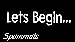 Lets Begin... (15,000 Subscriber Special)