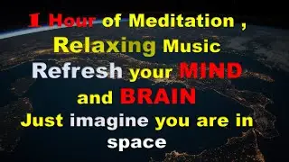 1 Hour Meditation, Relaxing Music#Refresh your #MIND and #BRAIN #BrainBooster#Meditation#SleepMusic