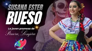 SUSANA ESTER BUESO 💃🏻✨️ || La joven promesa 💎 de Piraera, Lempira 🌄