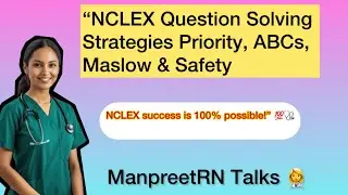 &ldquo;NCLEX Question Solving Strategies | Priority, ABCs, Maslow & Safety Explained#manpreetrntalks#nurse