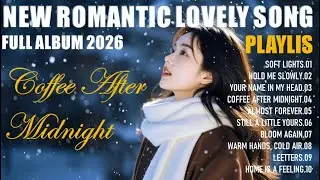 🎵 New Romantic Lovely Song❤ ||| Coffee After Midnight ||| New Cover Song Playlist 2026