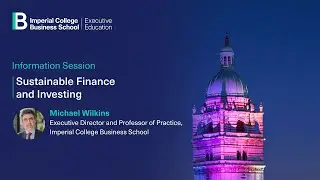 Information session on Imperial College Business School&rsquo;s Sustainable Finance and Investing