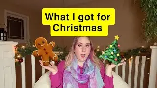 What I Got For Christmas 