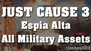 Just Cause 3 - Espia Alta - All Military Assets