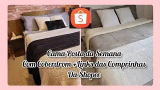 CAMA POSTA DA SEMANA COM COBERDROM/DUAS FORMAS DE USO+LINKS#camaposta#shopee#donadecasa#comprinhas