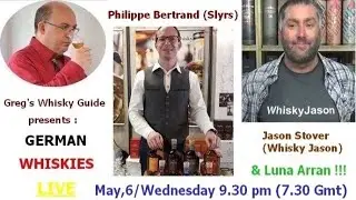 GERMAN WHISKIES LIVE with Whisky Jason, Philippe Bertrand (Slyrs) & Luna Arran