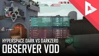 Hyperspace Dark vs DarkZero | VALORANT Observer VOD | Knights Dance of the Skulls