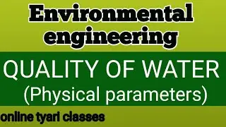 Physical Quality Parameters of water I Physical characteristics of water l Environment engineering