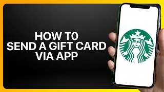 How To Send A Starbucks Gift Card Via App 2025! Tutorial