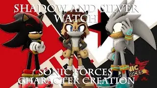 Shadow And Silver Watch Sonic Forces Character Creation
