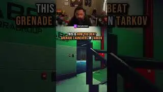 How to Beat Grenade Launchers in Tarkov