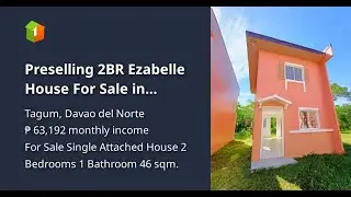 Preselling 2BR Ezabelle House For Sale in Tagum Davao Del Norte