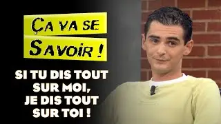 Si tu dis tout sur moi, je dis tout sur toi !  - Ça va se savoir