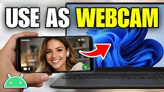 How To Use Android As Webcam For PC (Windows 11)