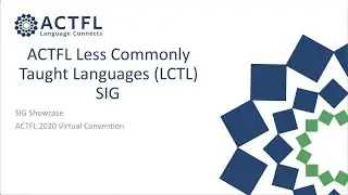 ACTFL Less Commonly Taught Languages SIG 2020 Showcase
