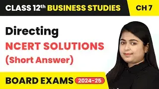 Directing - NCERT Solutions (Short Answer) | Class 12 Business Studies Chapter 7 | CBSE 2025-26