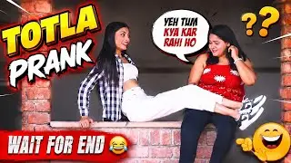 Totla (तोतला) Prank On Cute Girl😍 | Finally Proposed ❤️ | Lovebirdspranks#prankongirlfriend